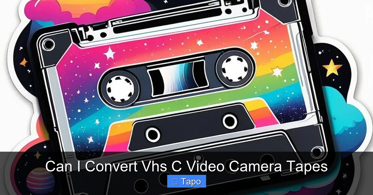 Can I Convert Vhs C Video Camera Tapes