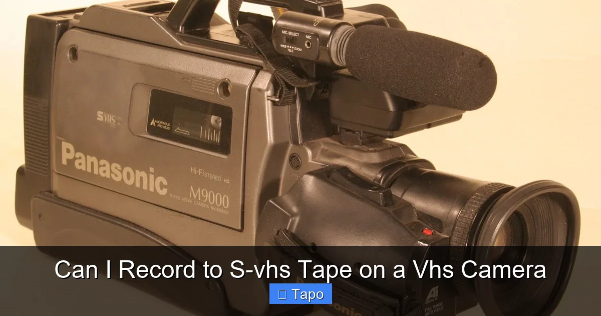Can I Record to S-vhs Tape on a Vhs Camera