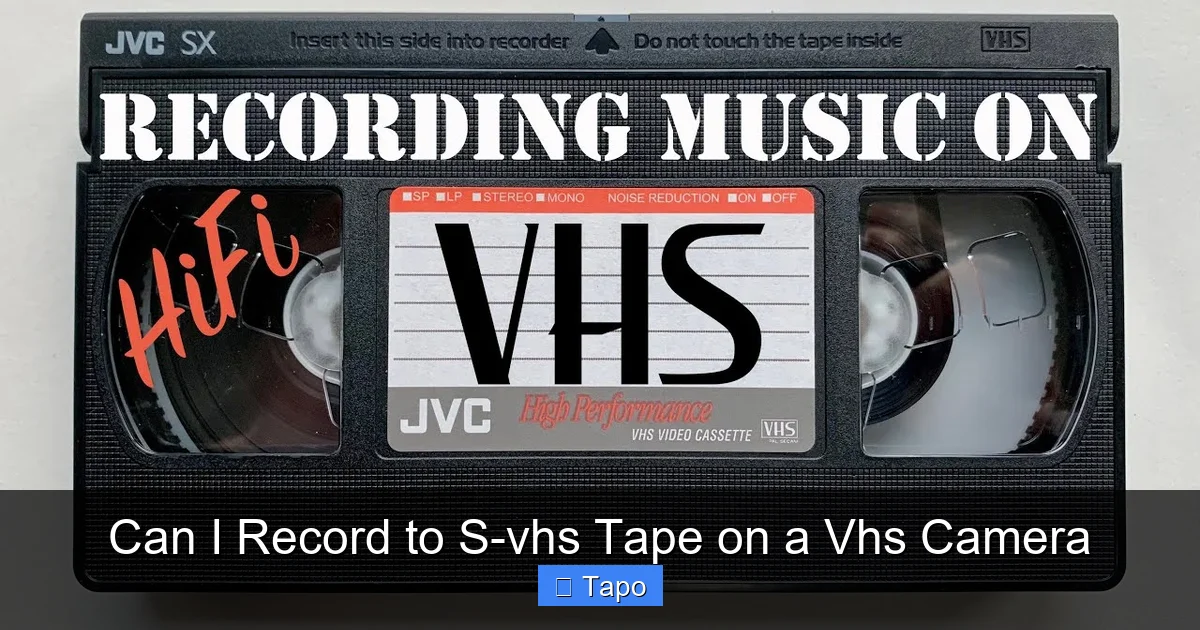 Can I Record to S-vhs Tape on a Vhs Camera