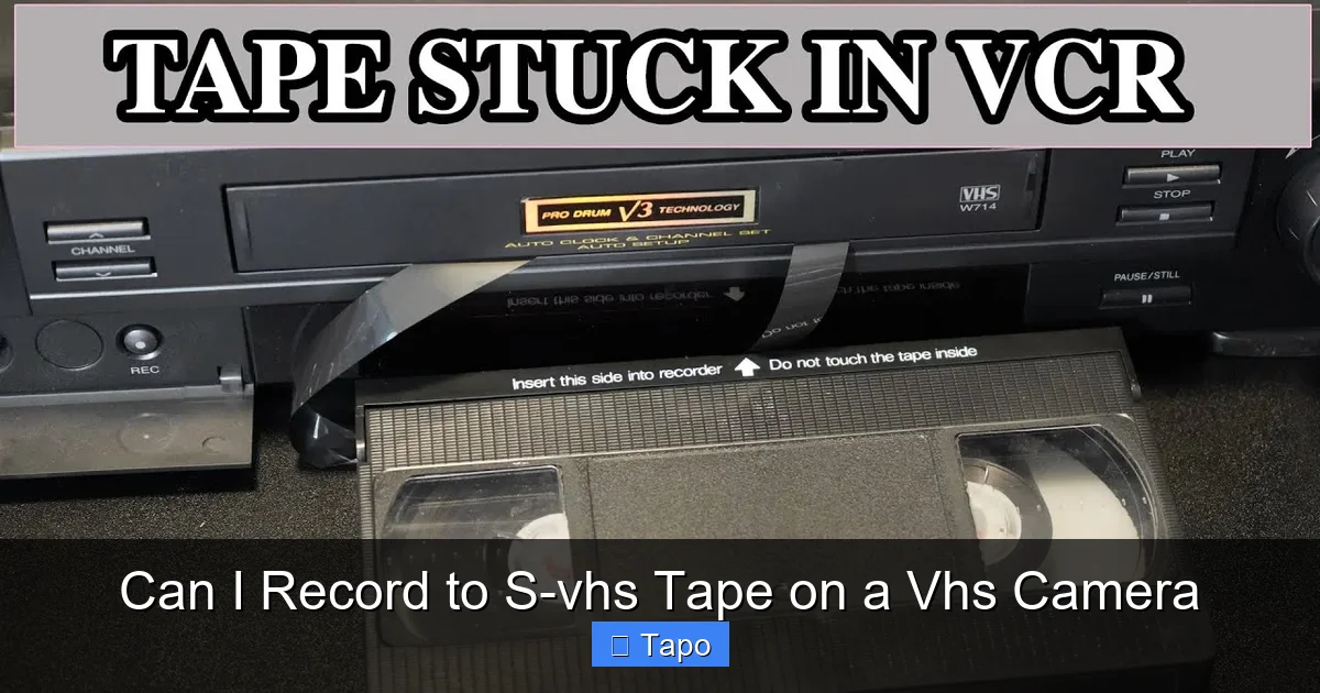 Can I Record to S-vhs Tape on a Vhs Camera
