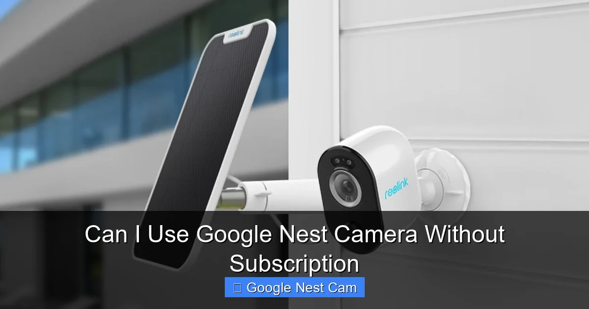 Can I Use Google Nest Camera Without Subscription