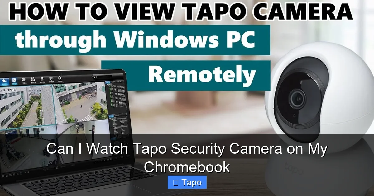 Can I Watch Tapo Security Camera on My Chromebook
