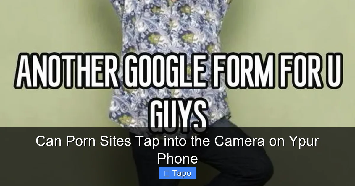 Can Porn Sites Tap into the Camera on Ypur Phone