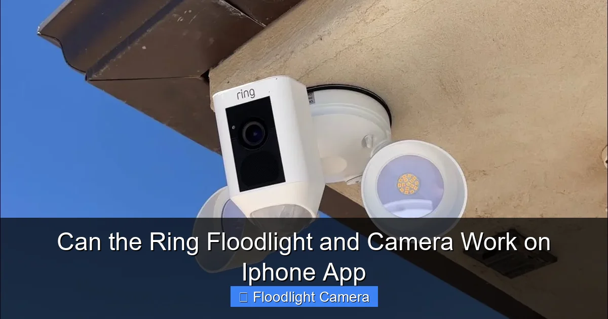 Can the Ring Floodlight and Camera Work on Iphone App