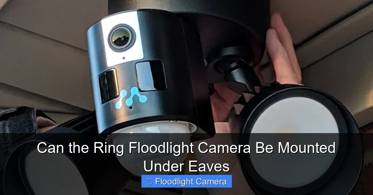 Can the Ring Floodlight Camera Be Mounted Under Eaves