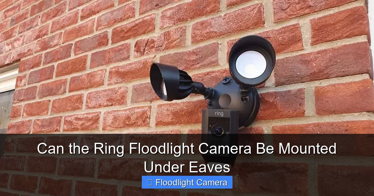Can the Ring Floodlight Camera Be Mounted Under Eaves