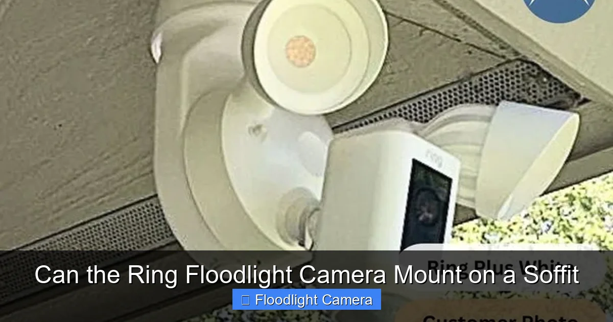 Can the Ring Floodlight Camera Mount on a Soffit