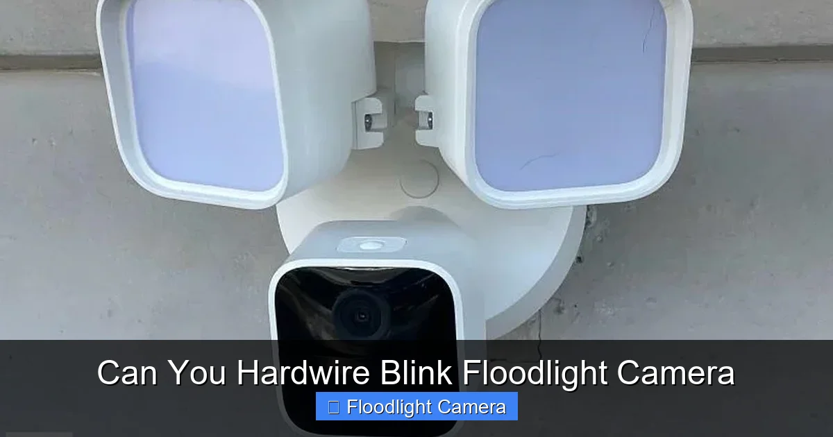 Can You Hardwire Blink Floodlight Camera