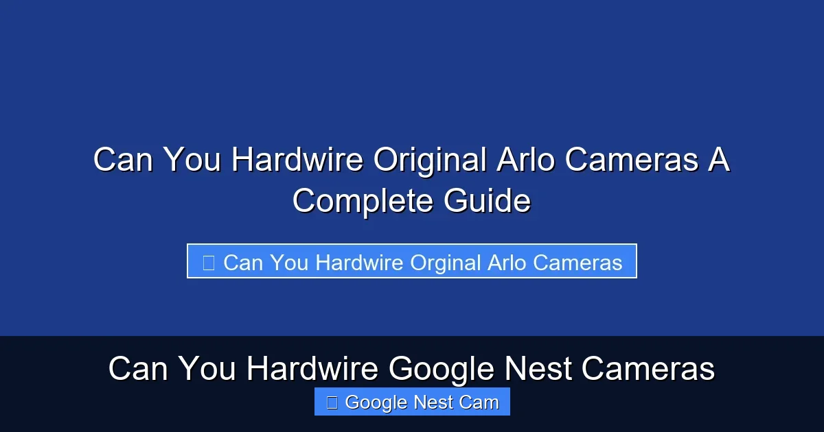 Can You Hardwire Google Nest Cameras