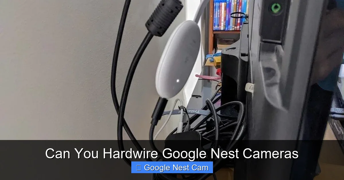 Can You Hardwire Google Nest Cameras