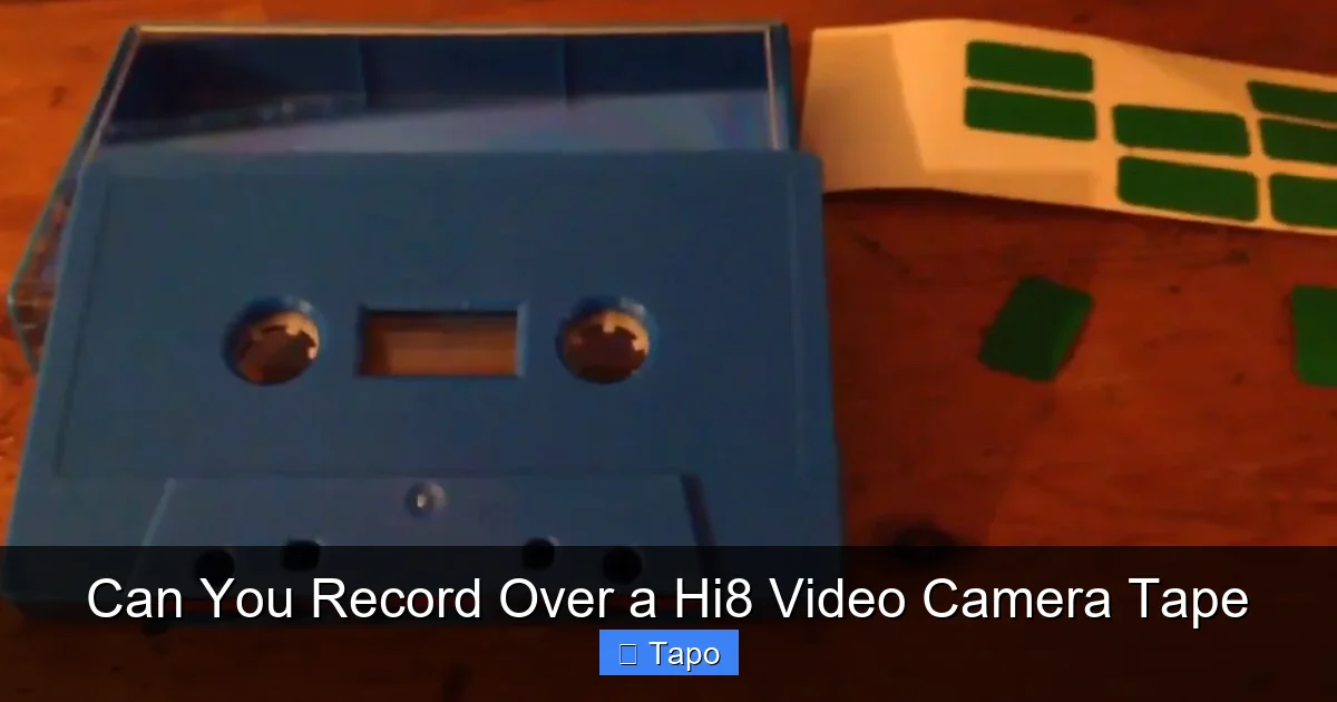 Can You Record Over a Hi8 Video Camera Tape