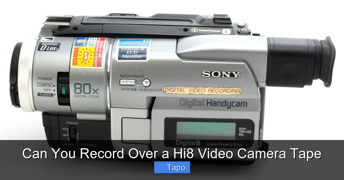 Can You Record Over a Hi8 Video Camera Tape