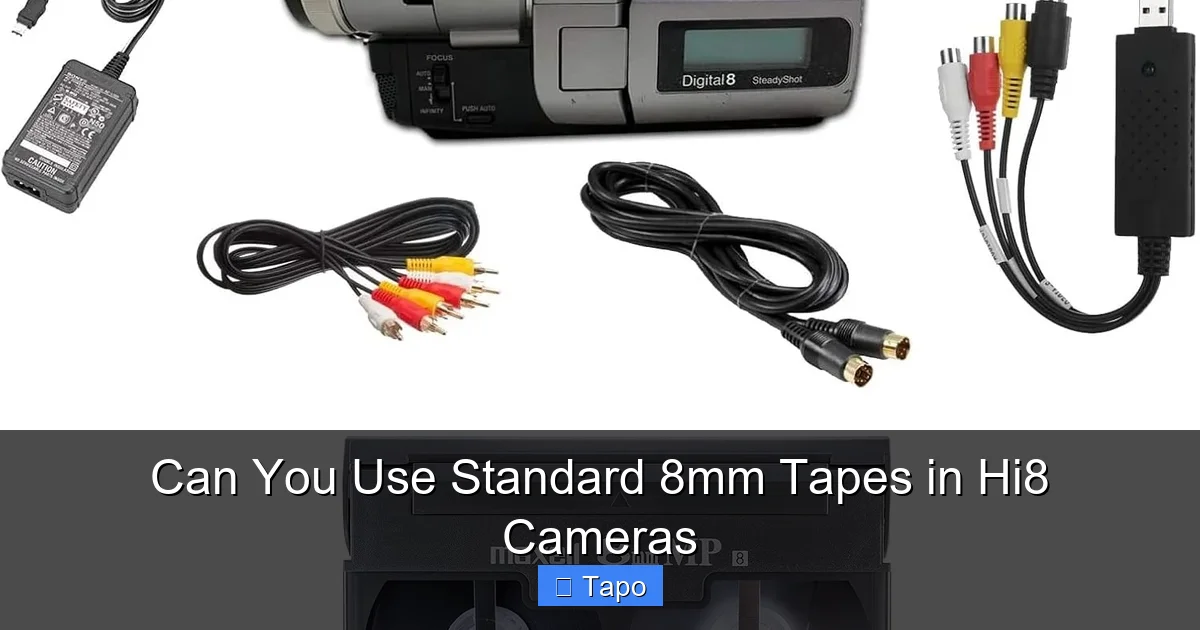 Can You Use Standard 8mm Tapes in Hi8 Cameras
