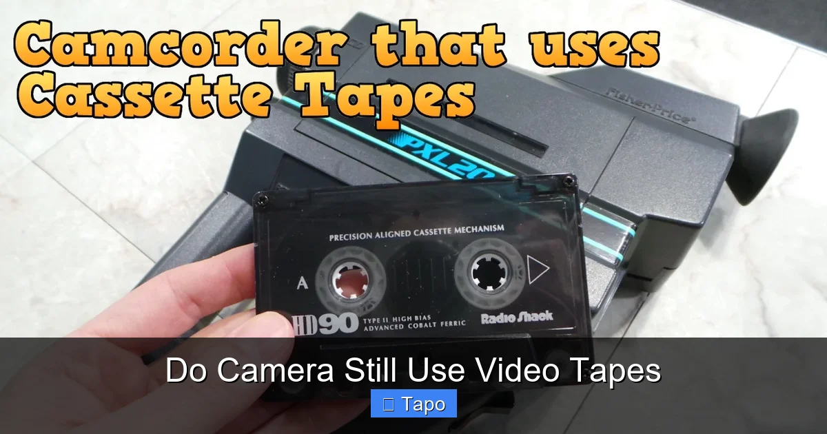 Do Camera Still Use Video Tapes