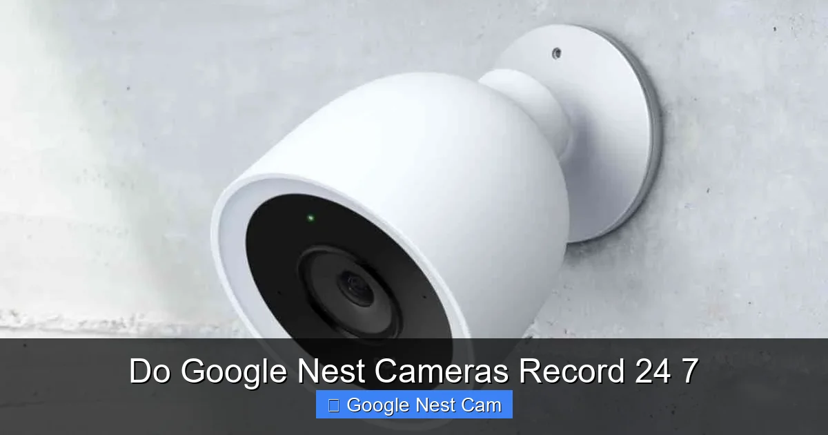 Do Google Nest Cameras Record 24 7