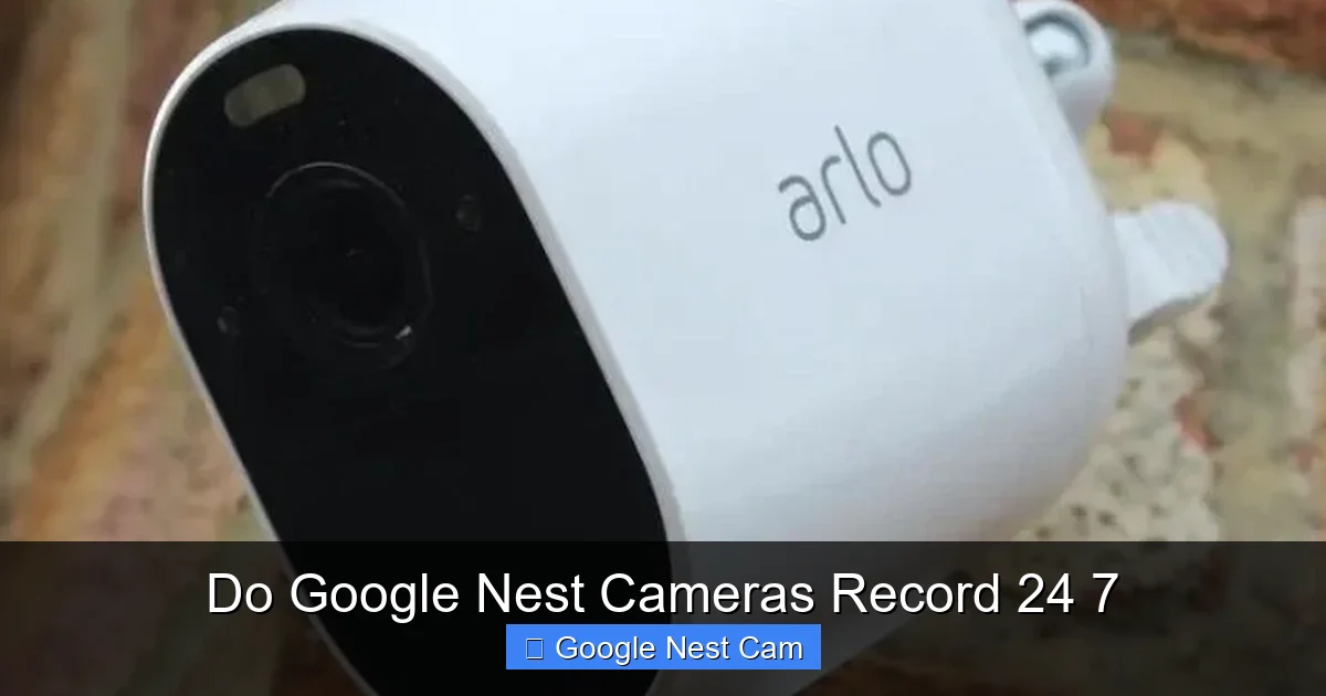 Do Google Nest Cameras Record 24 7