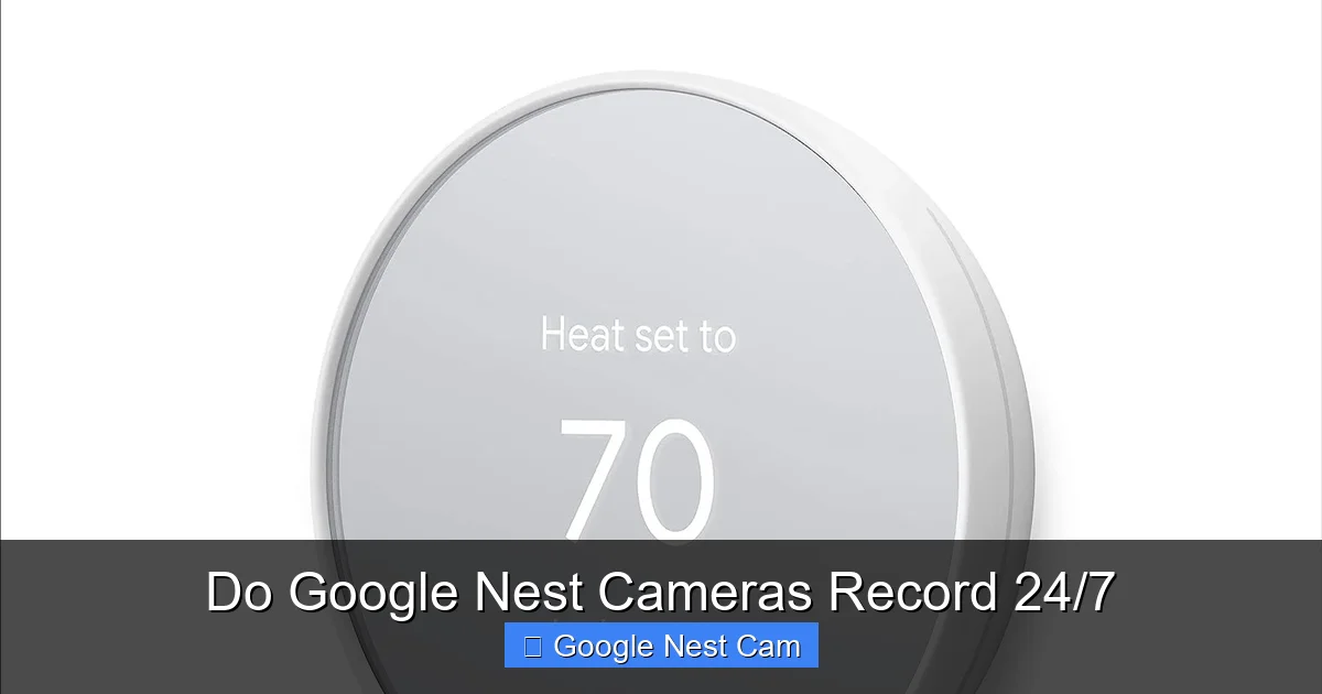 Do Google Nest Cameras Record 24/7