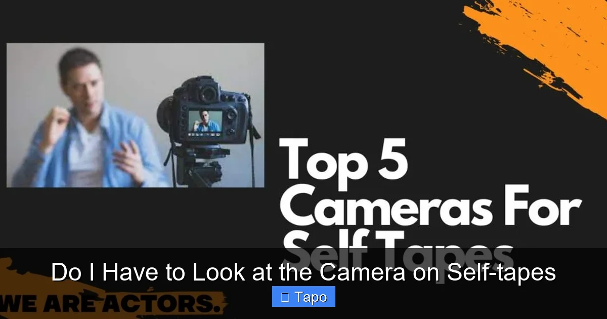 Do I Have to Look at the Camera on Self-tapes