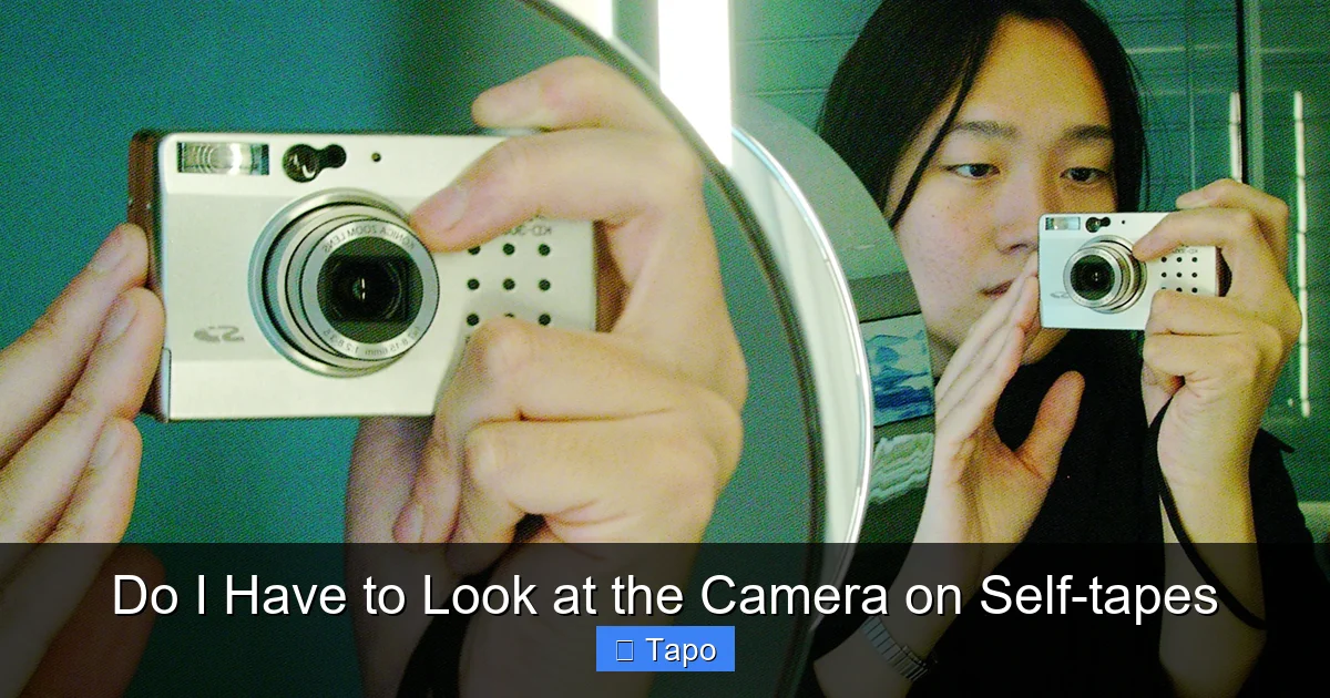 Do I Have to Look at the Camera on Self-tapes