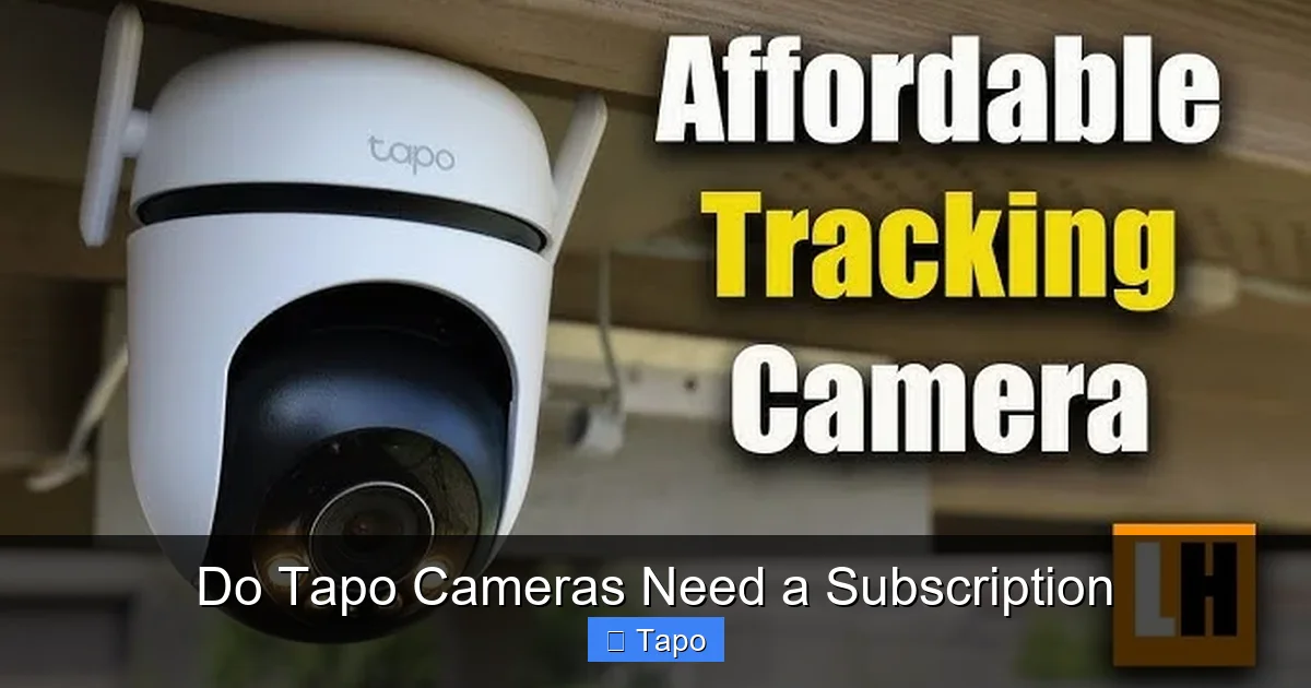 Do Tapo Cameras Need a Subscription