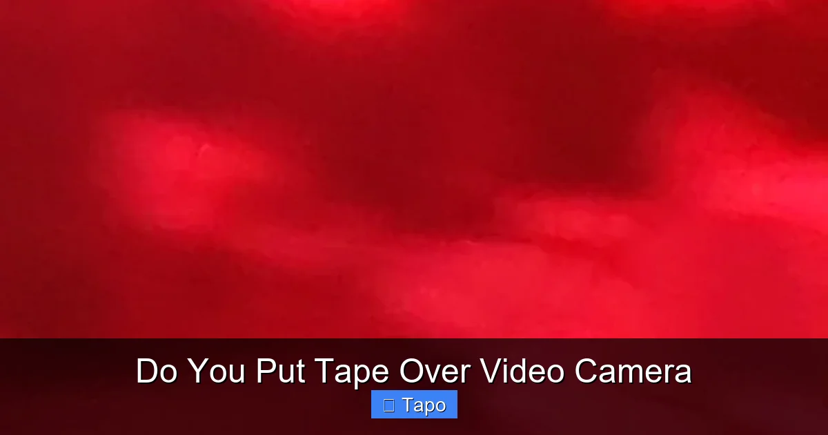 Do You Put Tape Over Video Camera