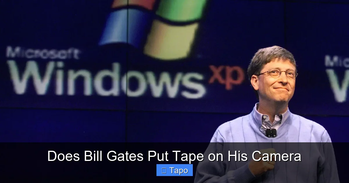 Does Bill Gates Put Tape on His Camera