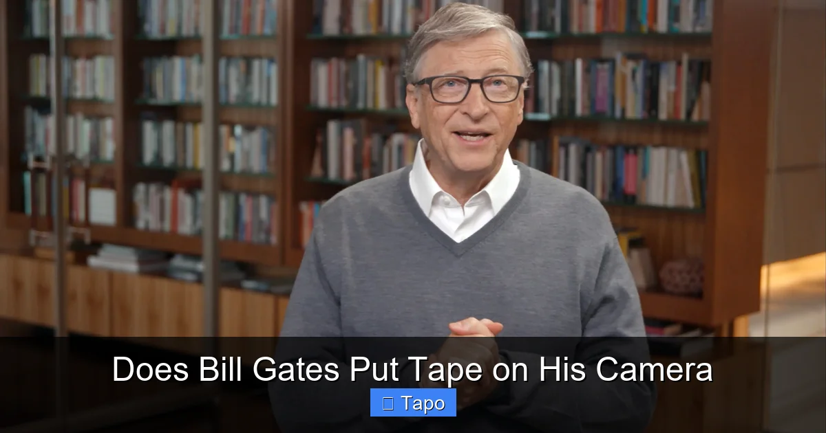 Does Bill Gates Put Tape on His Camera