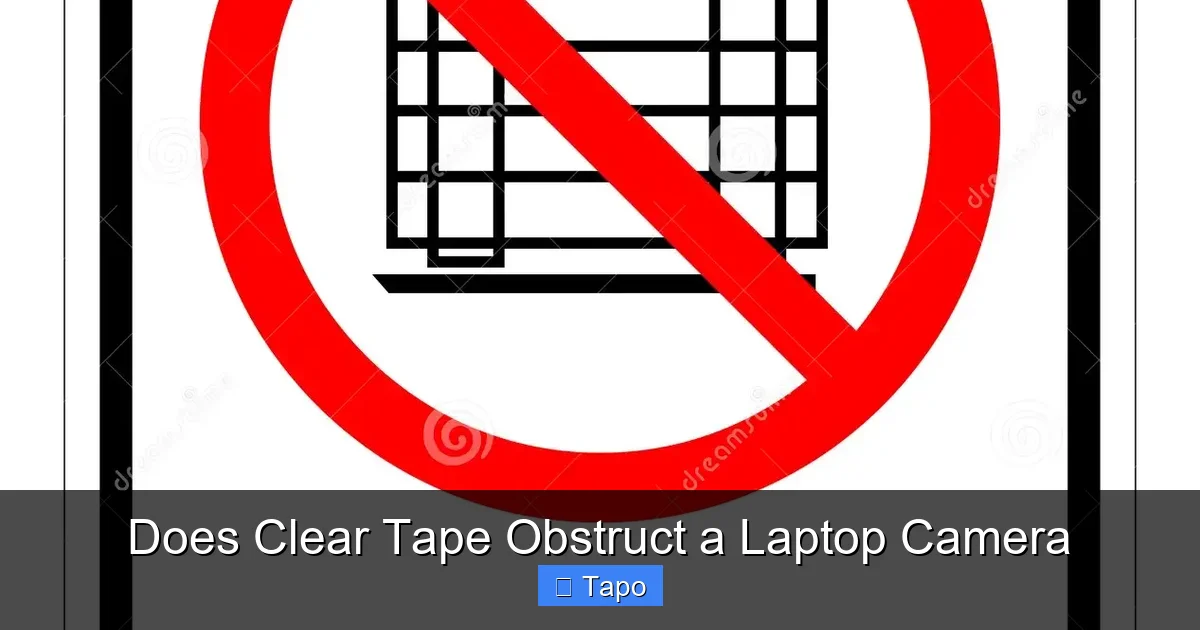 Does Clear Tape Obstruct a Laptop Camera