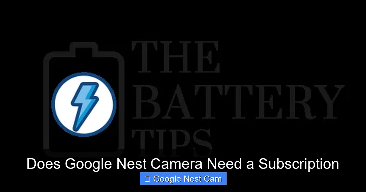 Does Google Nest Camera Need a Subscription
