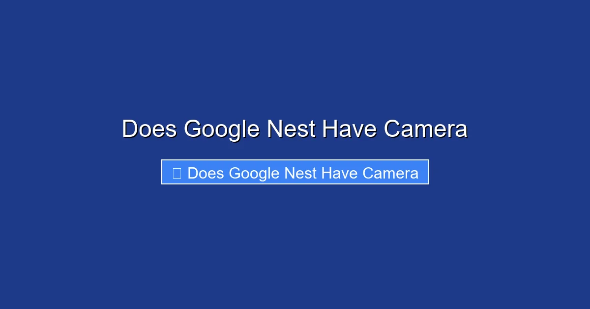 Does Google Nest Have Camera