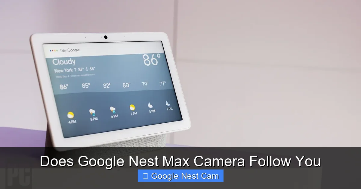 Does Google Nest Max Camera Follow You