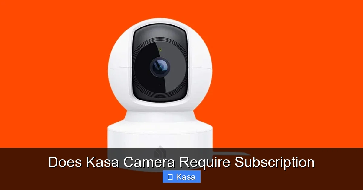 Does Kasa Camera Require Subscription