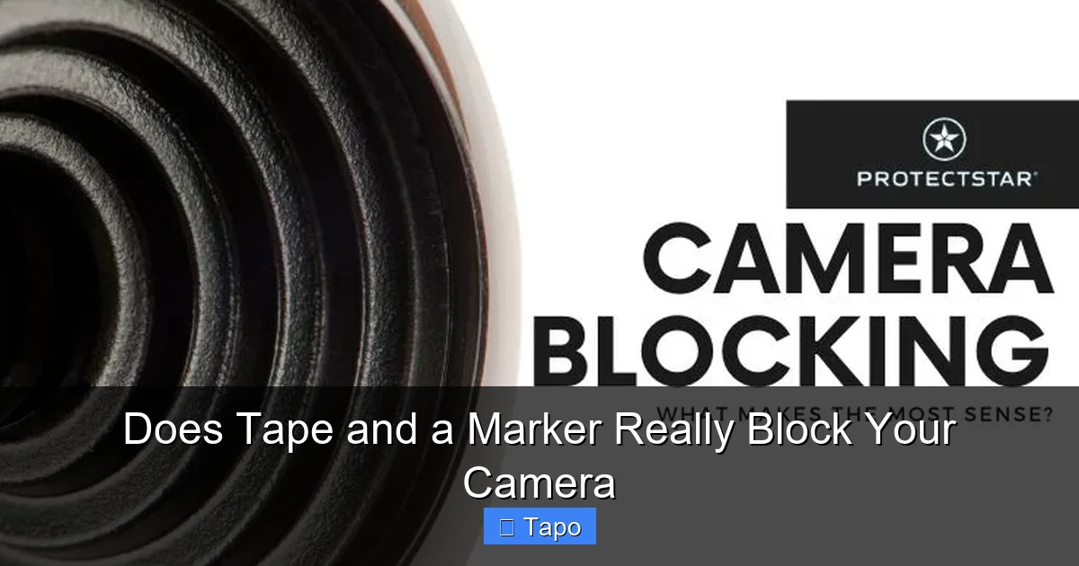 Does Tape and a Marker Really Block Your Camera