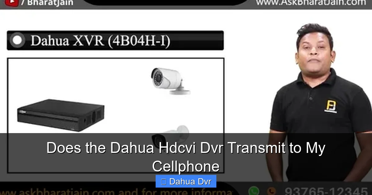 Does the Dahua Hdcvi Dvr Transmit to My Cellphone