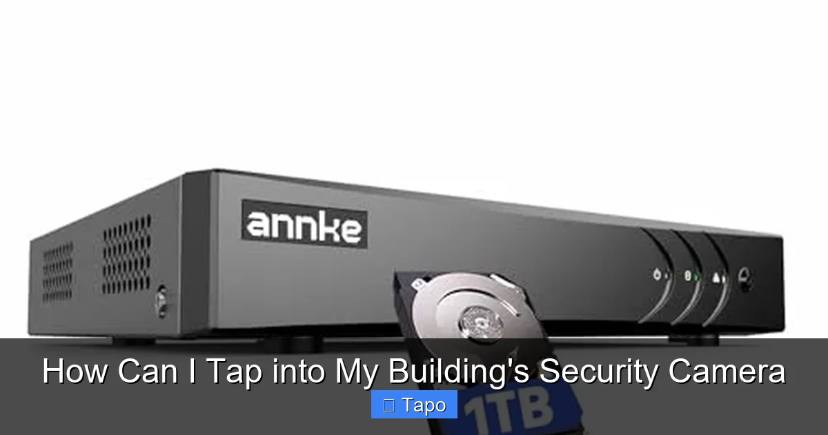 How Can I Tap into My Building's Security Camera