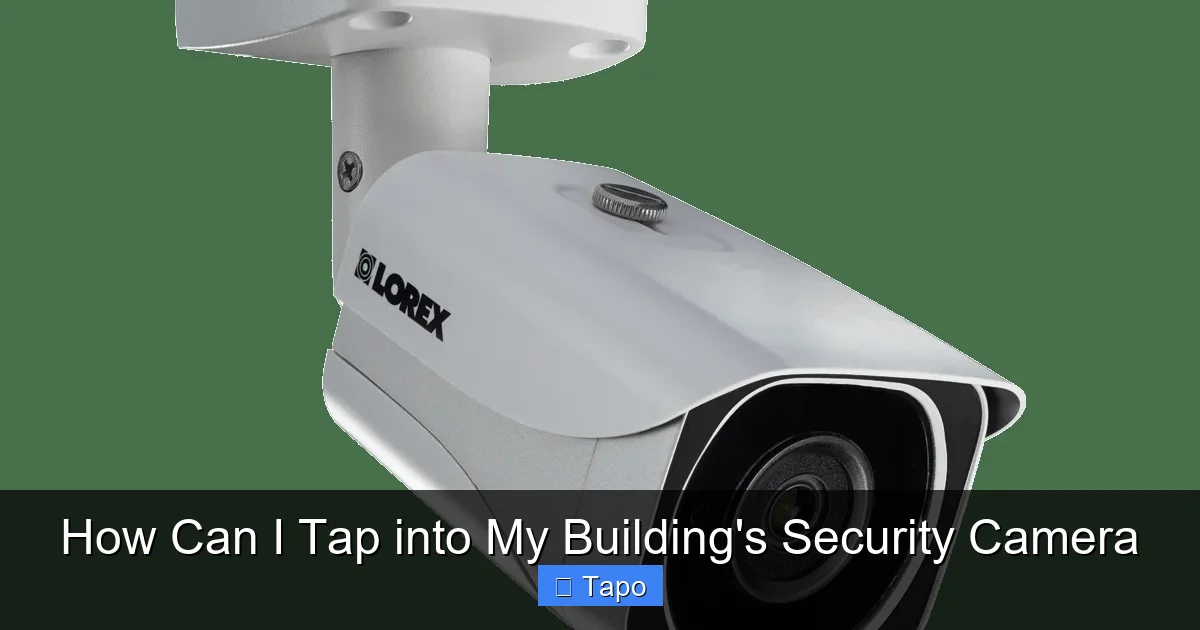 How Can I Tap into My Building's Security Camera