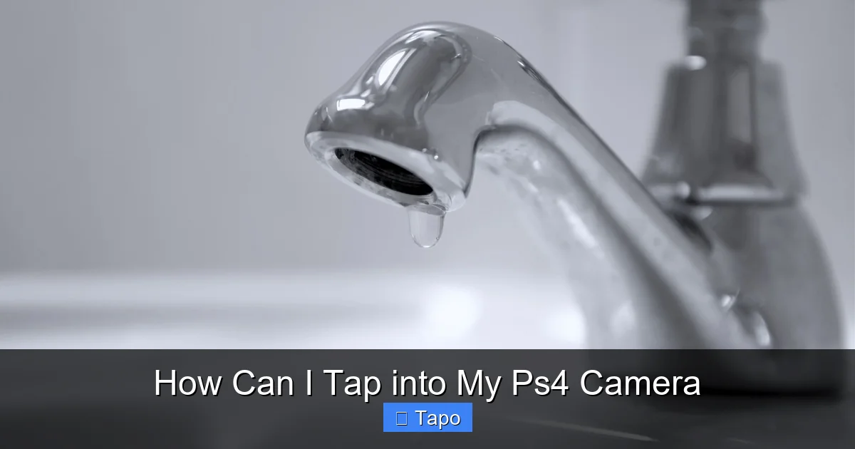 How Can I Tap into My Ps4 Camera