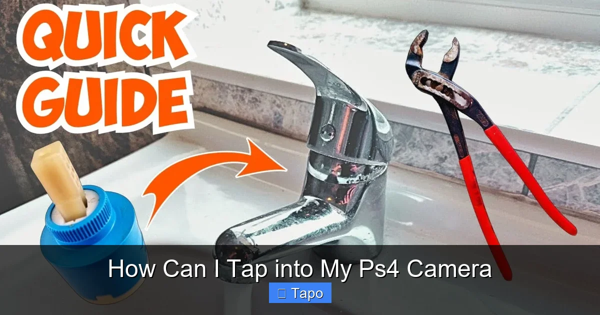 How Can I Tap into My Ps4 Camera