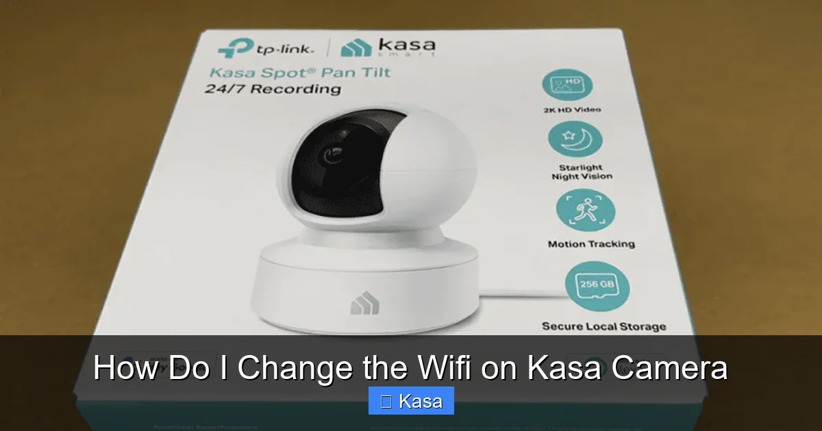 How Do I Change the Wifi on Kasa Camera