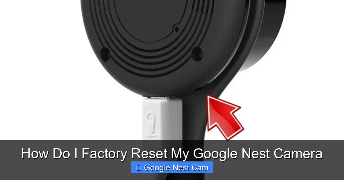 How Do I Factory Reset My Google Nest Camera