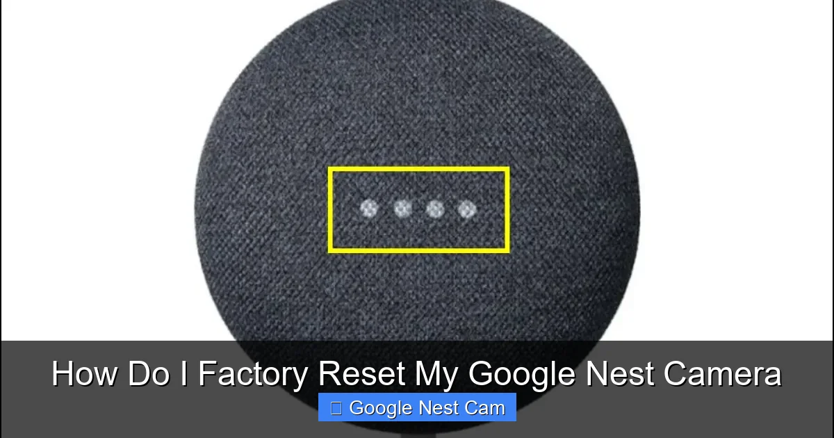 How Do I Factory Reset My Google Nest Camera
