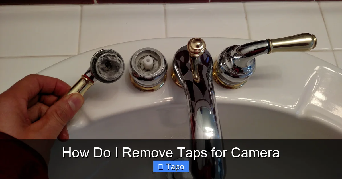 How Do I Remove Taps for Camera