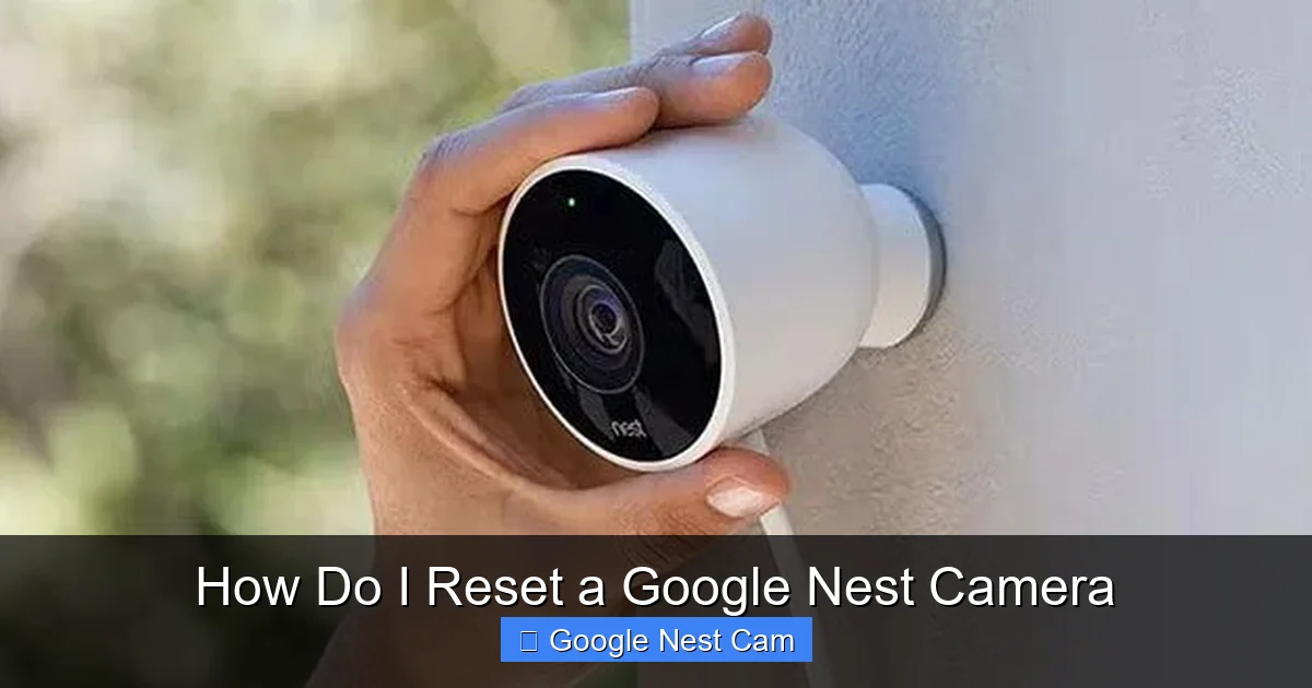 How Do I Reset a Google Nest Camera