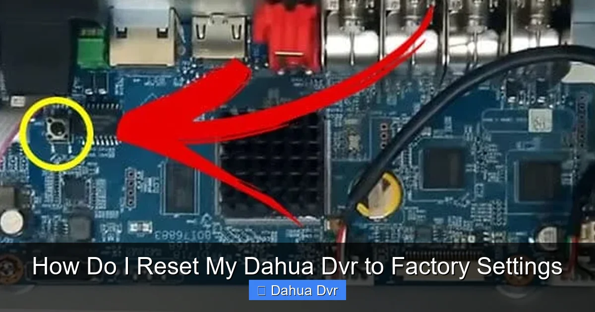 How Do I Reset My Dahua Dvr to Factory Settings