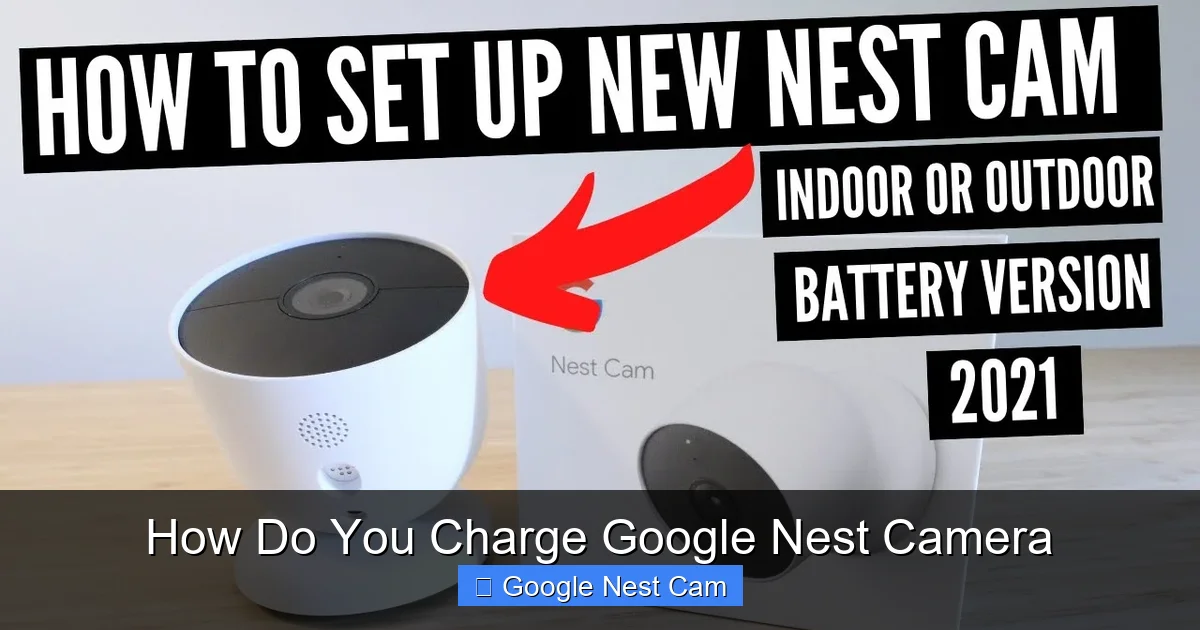 How Do You Charge Google Nest Camera