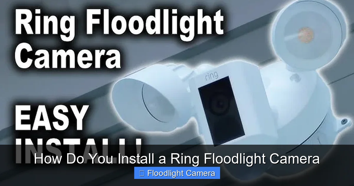 How Do You Install a Ring Floodlight Camera
