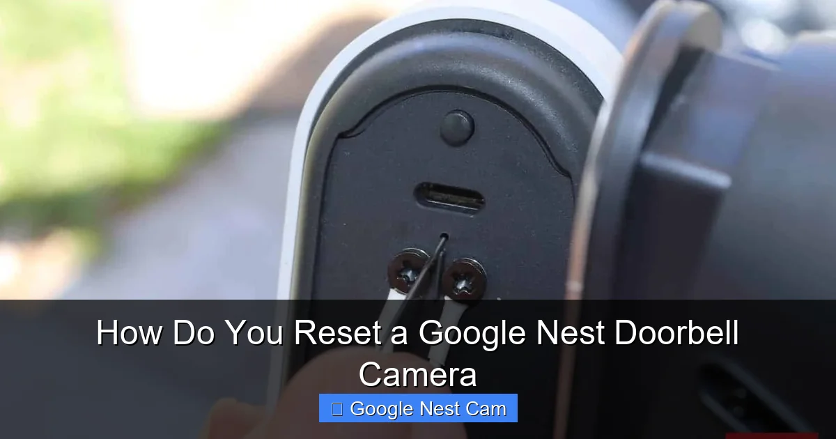 How Do You Reset a Google Nest Doorbell Camera