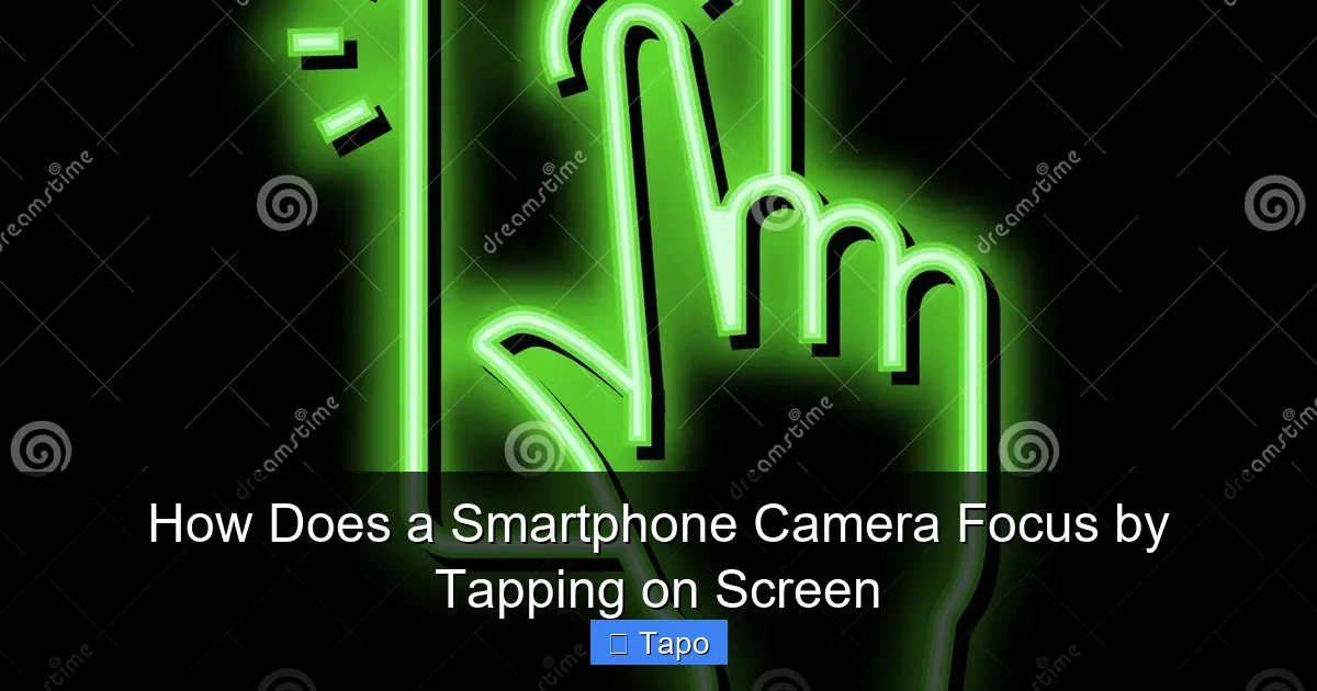 How Does a Smartphone Camera Focus by Tapping on Screen