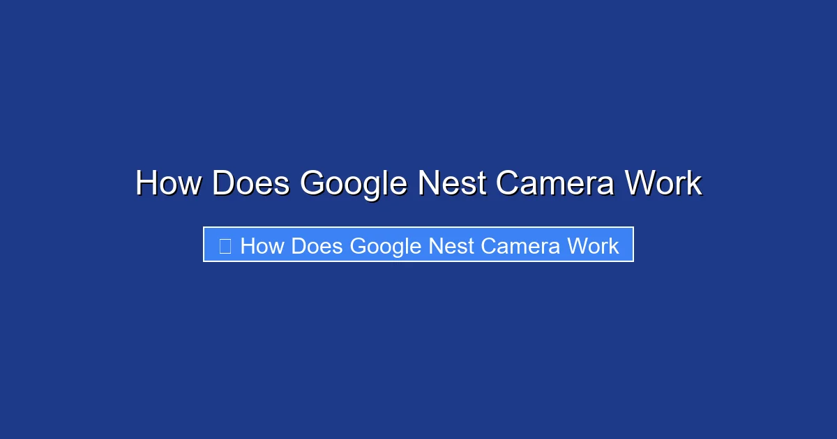 How Does Google Nest Camera Work