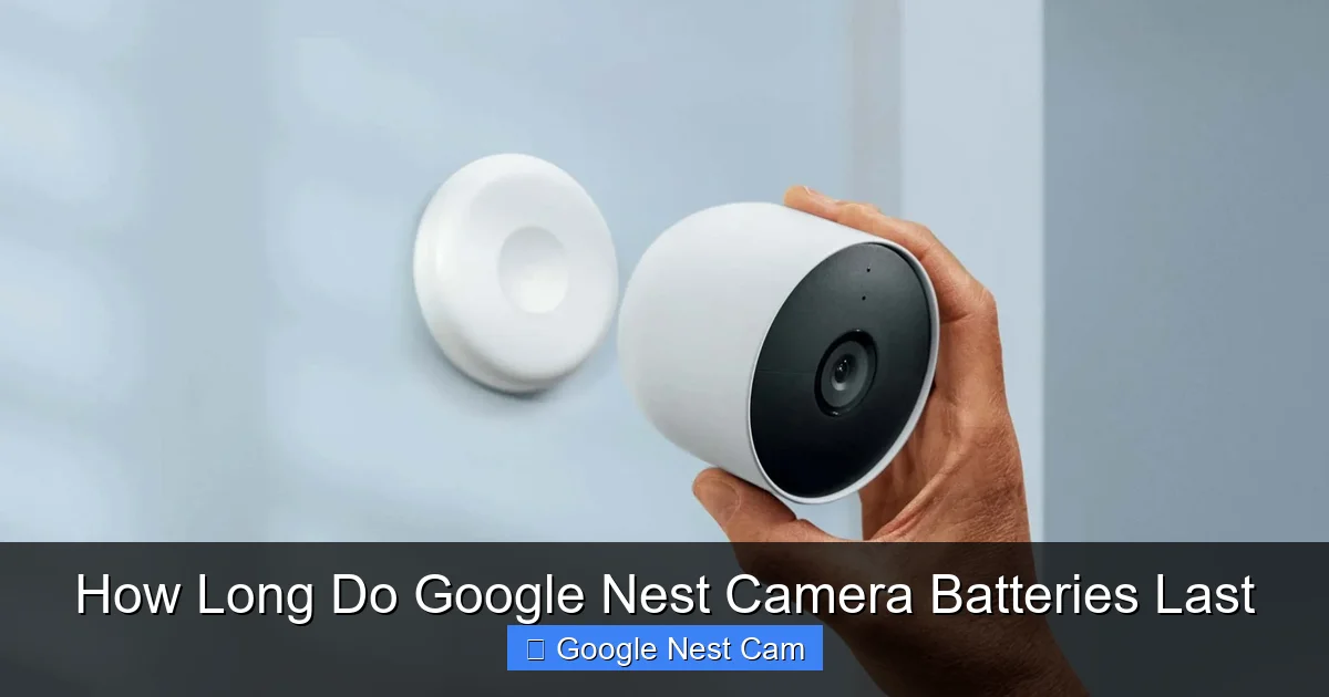 How Long Do Google Nest Camera Batteries Last